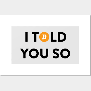 I Told You So (Bitcoin) Posters and Art